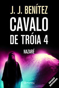 CAVALO DE TROIA 4 - NAZARÉ - BENITEZ, J.J.
