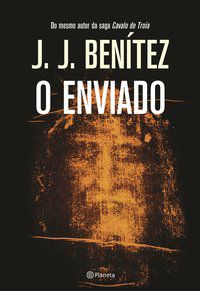 O ENVIADO - BENITEZ, J.J.