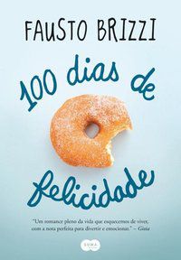 100 DIAS DE FELICIDADE - AUTOR(A): BRIZZI, FAUSTO