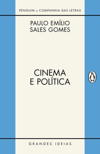 CINEMA E POLÍTICA - SALES GOMES, PAULO EMÍLIO