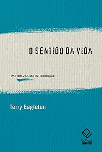 O SENTIDO DA VIDA - EAGLETON, TERRY
