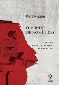 O MUNDO DE PARMÊNIDES - POPPER, KARL