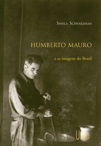 HUMBERTO MAURO E AS IMAGENS DO BRASIL - SCHVARZMAN, SHEILA