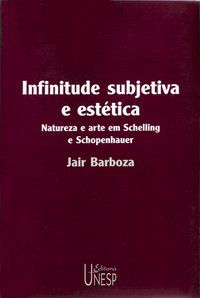 INFINITUDE SUBJETIVA E ESTÉTICA - BARBOZA, JAIR
