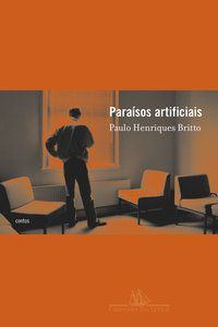 PARAÍSOS ARTIFICIAIS - BRITTO, PAULO HENRIQUES