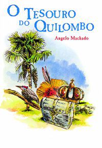O TESOURO DO QUILOMBO - MACHADO, ANGELO