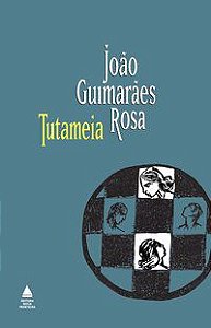 TUTAMEIA - ROSA, JOÃO GUIMARÃES