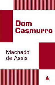 DOM CASMURRO  - ASSIS, MACHADO DE