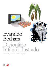 DICIONÁRIO INFANTIL ILUSTRADO EVANILDO BECHARA - BECHARA, EVANILDO