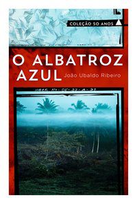 O ALBATROZ AZUL - RIBEIRO, JOÃO UBALDO