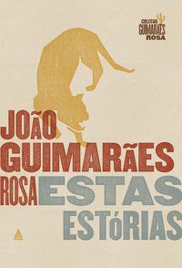 ESTAS ESTÓRIAS - ROSA, JOÃO GUIMARÃES