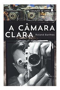A CÂMARA CLARA - BARTHES, ROLAND