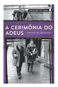 A CERIMÔNIA DO ADEUS - BEAUVOIR, SIMONE DE