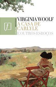 A CASA DE CARLYLE E OUTROS ESBOÇOS - WOLF, VIRGINIA