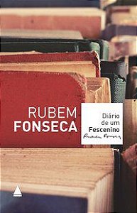 DIÁRIO DE UM FESCENINO - FONSECA, RUBEM