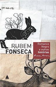 ROMANCE NEGRO E OUTRAS HISTÓRIAS - FONSECA, RUBEM
