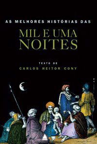AS MELHORES HISTÓRIAS DAS MIL E UMA NOITES - CONY, CARLOS HEITOR