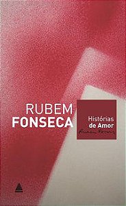 HISTÓRIAS DE AMOR  - FONSECA, RUBEM