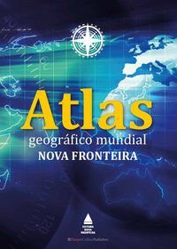 ATLAS GEOGRÁFICO MUNDIAL NOVA FRONTEIRA - EDITORA AVE MARIA
