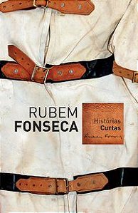 HISTÓRIAS CURTAS - FONSECA, RUBEM