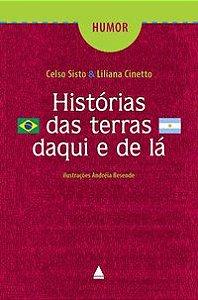 HISTÓRIAS DAS TERRAS DAQUI E DE LÁ - SISTO, CELSO