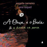 A ONÇA E O BODE E A BANDA DA MATA - CARNEIRO, ANGELA