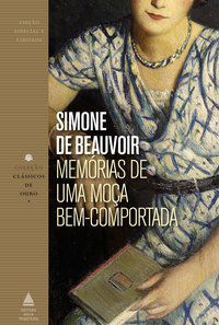 MEMÓRIAS DE UMA MOÇA BEM-COMPORTADA - AUTOR(A): BEAUVOIR, SIMONE DE