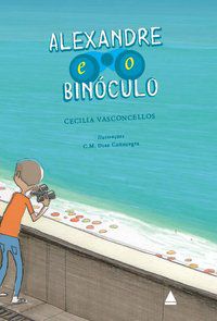 ALEXANDRE E O BINÓCULO - VASCONCELLOS, CECÍLIA