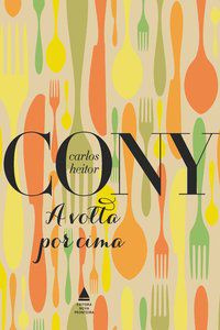 A VOLTA POR CIMA - CONY, CARLOS HEITOR