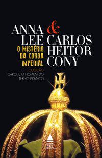 O MISTÉRIO DA COROA IMPERIAL - CONY, CARLOS HEITOR