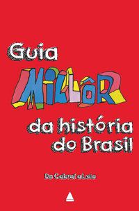 GUIA MILLÔR DA HISTÓRIA DO BRASIL - FERNANDES, MILLÔR