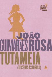 TUTAMEIA - EDIÇÃO 2017 - ROSA, JOÃO GUIMARÃES