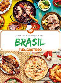 OS MELHORES PRATOS DO BRASIL - AUTOR(A): GOSTOSO, TUDO