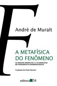 A METAFÍSICA DO FENÔMENO - MURALT, ANDRÉ DE