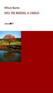 MEU TIO ROSENO, A CAVALO - BUENO, WILSON