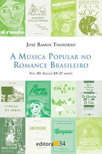 A MÚSICA POPULAR NO ROMANCE BRASILEIRO - TINHORÃO, JOSÉ RAMOS