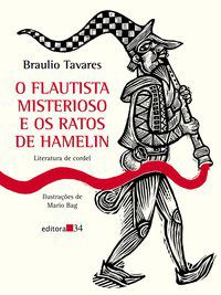 O FLAUTISTA MISTERIOSO E OS RATOS DE HAMELIN - AUTOR(A): TAVARES, BRAULIO