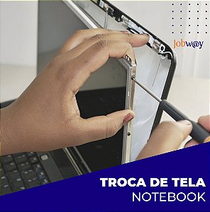 Troca de Tela Notebook