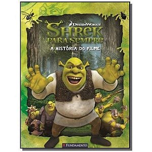Livro Shrek Para Sempre - A História do Filme (DreamWorks)