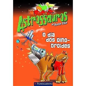Livro Astrossauros: O Dia Dos Dinodroides