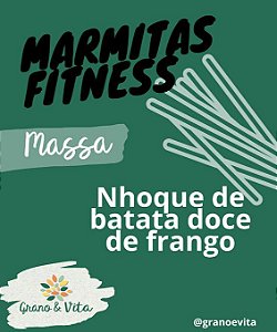Nhoque de batata doce de frango - Marmita Fitness Grano & Vita