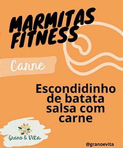 Escondidinho de batata salsa com carne - Marmita Fitness Grano & Vita