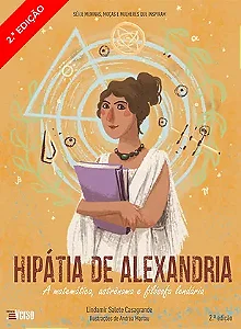 Hipátia de Alexandria: a matemática, astrônoma e filósofa lendária