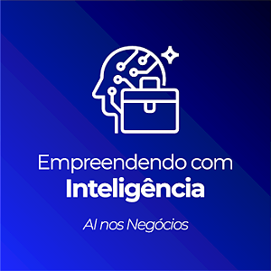 Empreendendo com Inteligência: AI nos Negócios