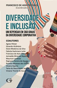 Diversidade e Inclusão: um repensar em 360 graus da diversidade corporativa