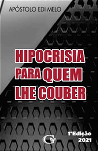 Hipocrisia: para quem lhe couber