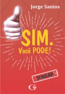 Sim. Você pode! Sonhar - Livraria Garcia