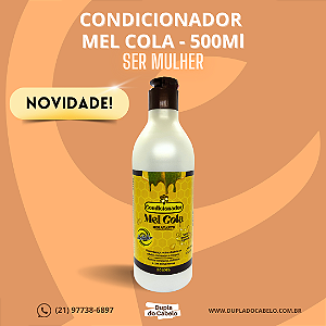 Condicionador Mel Cola Ser Mulher - 500ml