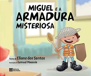 Livro infantil "Miguel e a armadura misteriosa" (Eliane dos Santos)