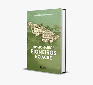 Livro "Missionários pioneiros no Acre"